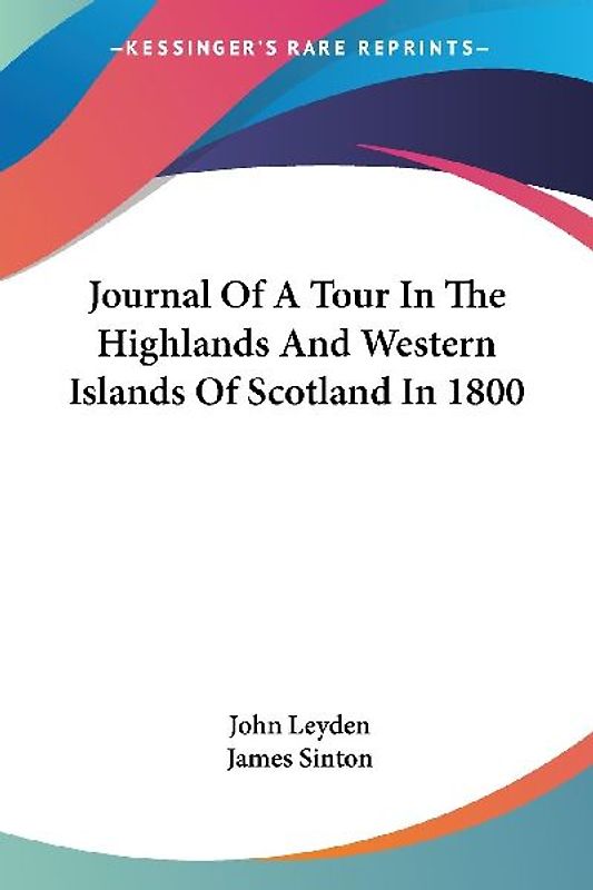 Journal Of A Tour In The Highlands And Western Islands Of Scotland In 1800