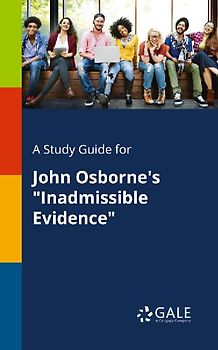 A Study Guide for John Osborne's "Inadmissible Evidence"