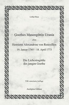Goethes Musengöttin Urania, alias Henriette Alexandrine von Roussillon (19.Januar 1745 - 18. April 1773)