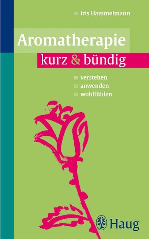 Aromatherapie kurz & bündig