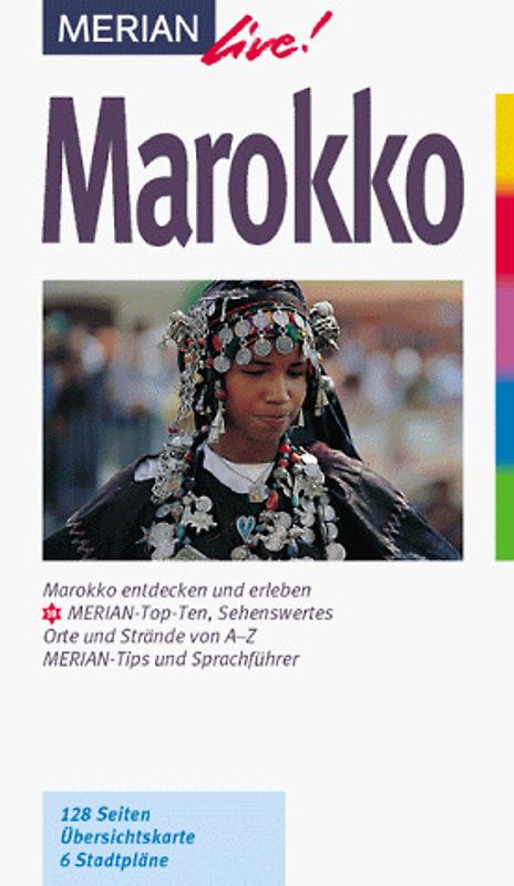 Marokko. Marokko entdecken und geniessen. 10 MERIAN-Top-Ten. Sehenswertes, Orte und Strände von A - Z. Sprachführer und Essdolmetscher. MERIAN-Tips