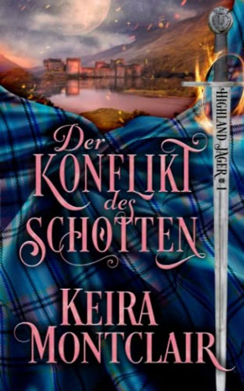 Der Konflikt des Schotten (Highland Jäger, Band 1)