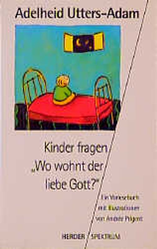 Kinder fragen "Wo wohnt der liebe Gott?". Ein Vorlesebuch