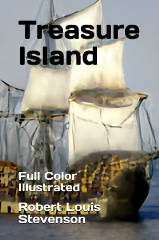 Treasure Island: Classic Edition: Full Color Illustrated