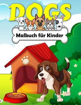 DOGS - Malbuch für Kinder: Hundemotive für Kinder ab 2 Jahren