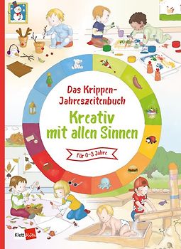 Das Krippen-Jahreszeitenbuch: Kreativ mit allen Sinnen