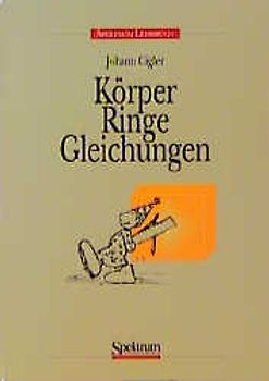 Körper - Ringe - Gleichungen