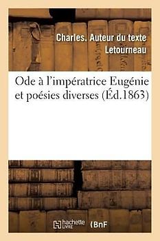 Ode À l'Impératrice Eugénie Et Poésies Diverses