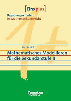 Eins plus / Mathematisches Modellieren für die Sekundarstufe II
