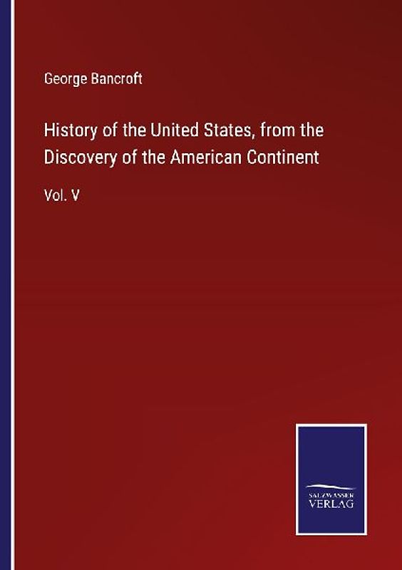 History of the United States, from the Discovery of the American Continent