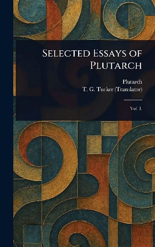 Selected Essays of Plutarch