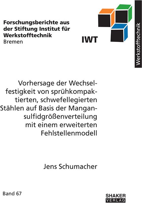 Vorhersage der Wechselfestigkeit von sprühkompaktierten, schwefellegierten Stählen auf Basis der Mangansulfidgrößenverteilung mit einem erweiterten Fehlstellenmodell