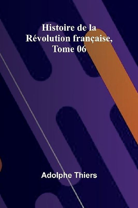 Histoire de la Révolution française, Tome 06