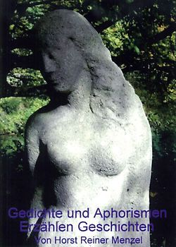 Gedichte und Aphorismen erzählen Geschichten. Nachdenkliches für Mußestunden