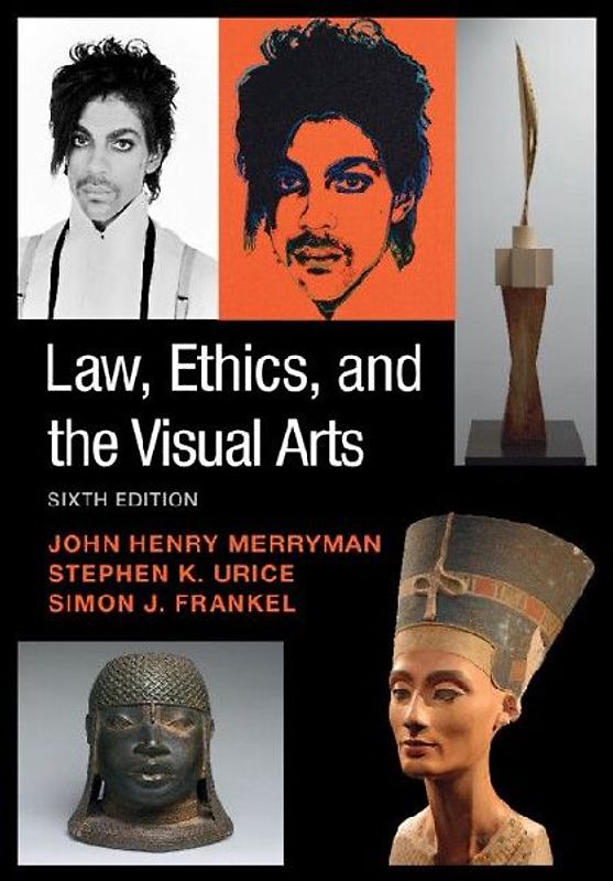 Law, Ethics, and the Visual Arts