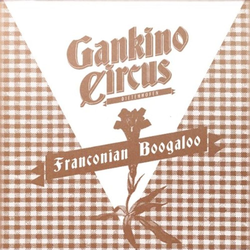 Gankino Circus - Franconian Boogaloo