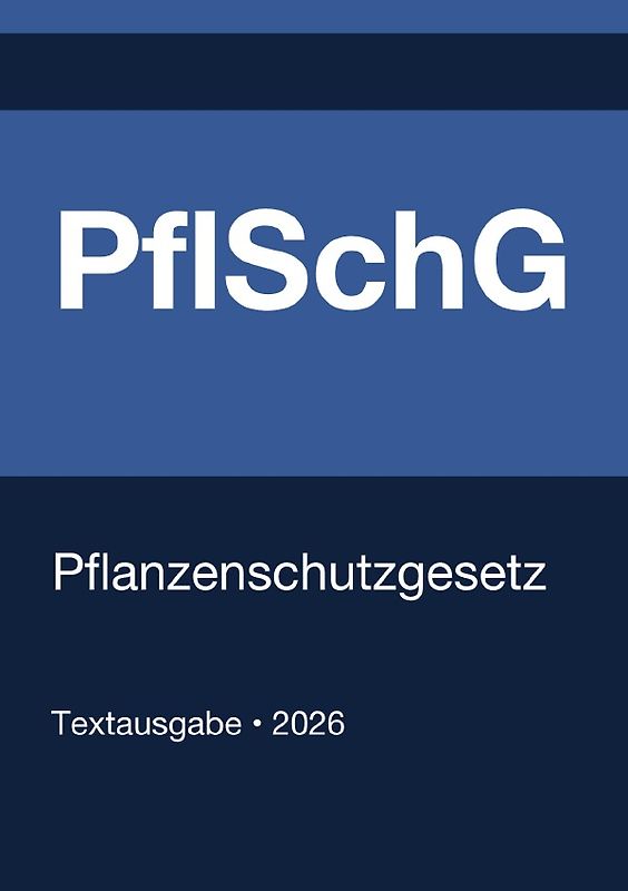 PflSchG - Pflanzenschutzgesetz (Deutschland) 2026