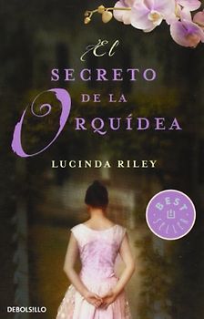 El secreto de la orquídea (Bestseller (debolsillo)) - Riley, Lucinda