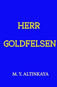 HERR GOLDFELSEN Kurzgeschichte in Großdruck von M. Y. ALTINKAYA