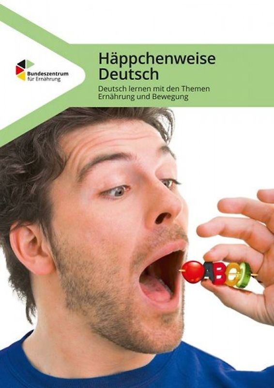 Häppchenweise Deutsch - Deutsch lernen mit den Themen Ernährung und Bewegung