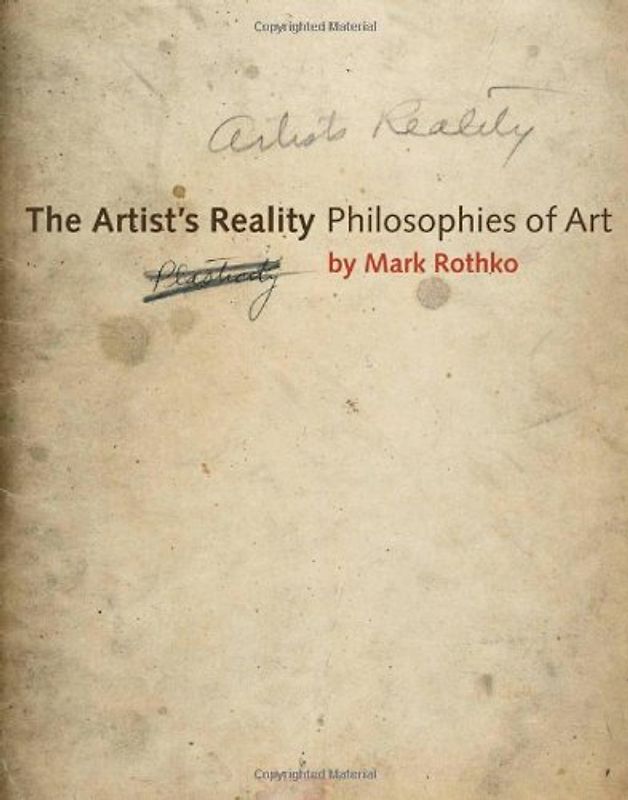 The Artist's Reality: Philosophies of Art - Mark Rothko