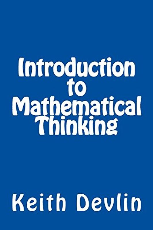 Introduction to Mathematical Thinking - Devlin, Keith