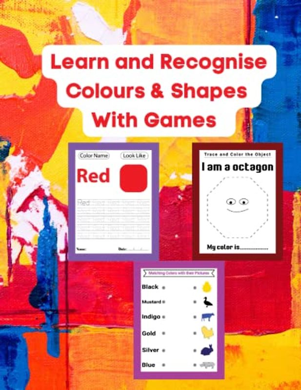 My First Colour Learning Notebook: An Interactive Journey to Boost Color Recognition, Letter Tracing Skills, and Shape Knowledge for Preschoolers Match Shapes and Colours Cut And Paste