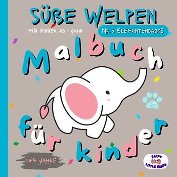 Süße Welpen: Elefantenbabys – Malbuch für Kinder ab 1 Jahr – Malbuch mit 50 Seiten zum Ausmalen und 50 zum Kritzeln – Halskette Vol.3 Elefantenbabys ... Welpen" Malbücher für die Kleinen, Band 3)