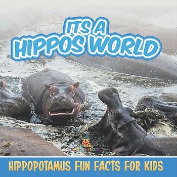 Its a Hippos World