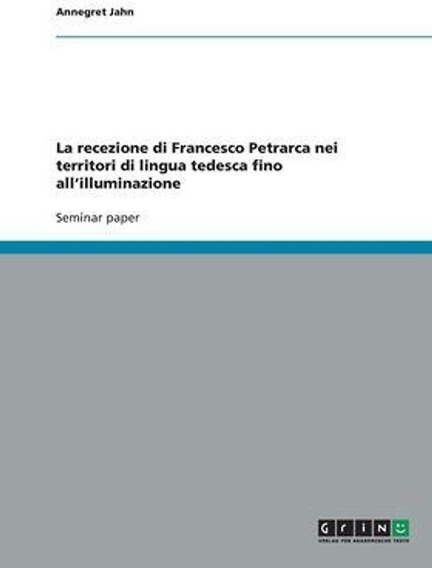 La recezione di Francesco Petrarca nei territori di lingua tedesca fino all'illuminazione