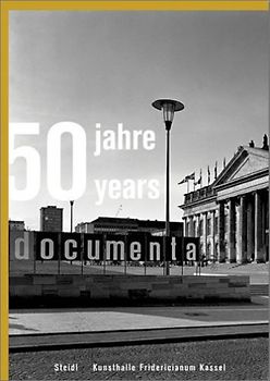 50 Jahre /Years documenta 1955-2005
