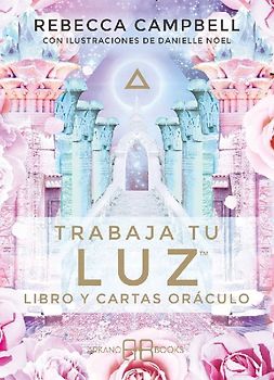 Trabaja tu luz : libro y cartas oráculo