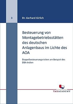 Besteuerung von Montagebetriebsstätten des deutschen Anlagenbaus im LIchte des AOA