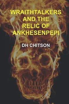 WraithTalkers and the Relic of Ankhesenpepi (WraithTalkers Mystery Series, Band 9)