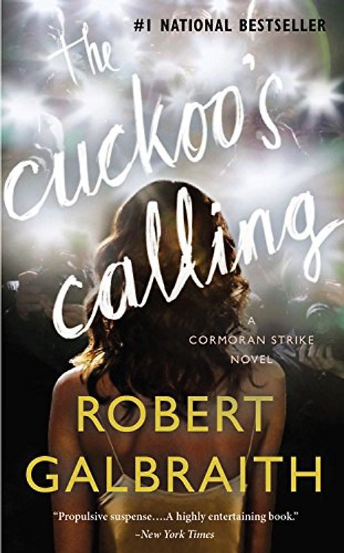 The Cuckoo's Calling (A Cormoran Strike Novel) - Galbraith, Robert
