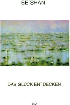 Das Glück entdecken
