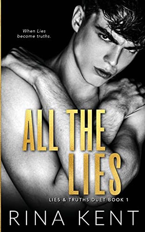 All The Lies: A Dark College Romance: A Dark New Adult Romance (Lies & Truths Duet, Band 1)