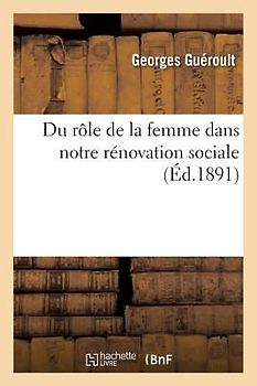 Du Rôle de la Femme Dans Notre Rénovation Sociale