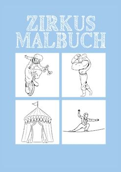 Zirkus Malbuch: Malbuch Zirkus 32 Seiten, Größe 21 x 29.7 CM (DIN A4)