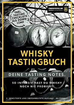 Whisky Tasting Buch: Deine Tasting Notizen. So intensiv hast Du Whisky noch nie probiert!