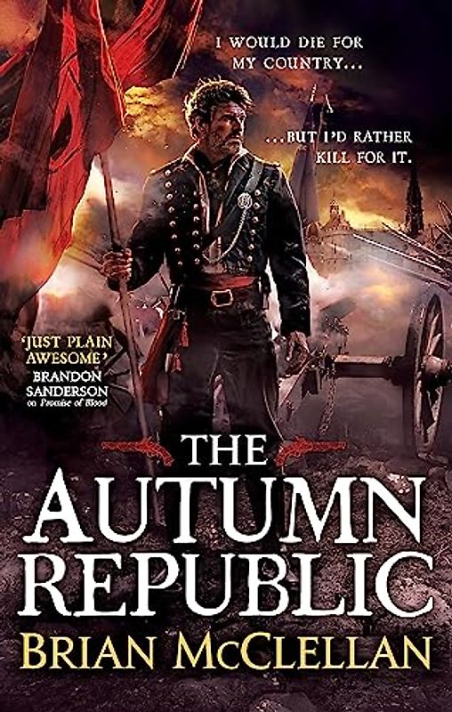 The Autumn Republic (Powder Mage Trilogy) - McClellan, Brian