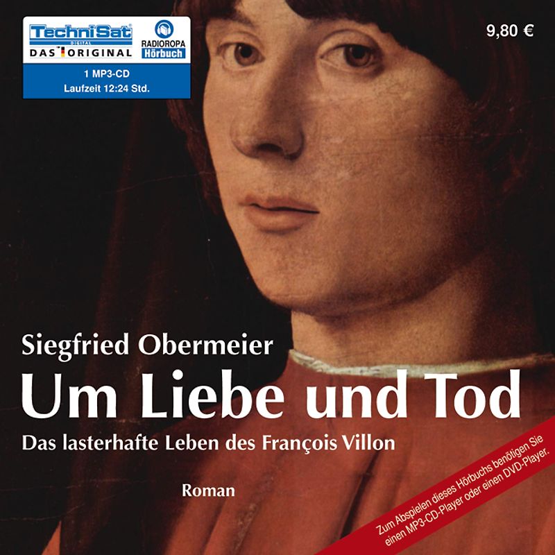 Um Liebe und Tod. Das lasterhafte Leben von Francois Villon
