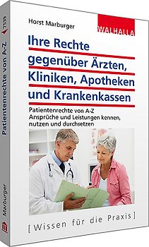 Ihre Rechte gegenüber Ärzten, Kliniken, Apotheken und Krankenkassen