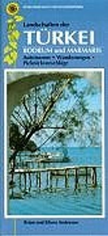 Landschaften der Türkei (Bodrum und Marmaris). Ein Auto- und Wanderführer
