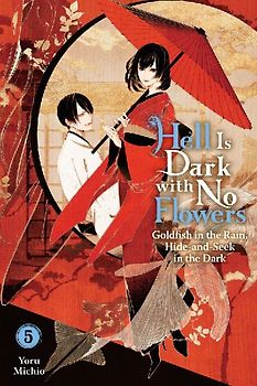 Hell Is Dark with No Flowers, Vol. 5 (Light Novel)