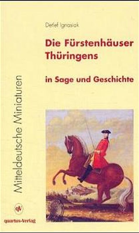 Die Fürstenhäuser Thüringens in Sage und Geschichte