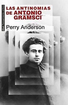 Las antinomias de Antonio Gramsci