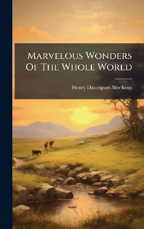 Marvelous Wonders Of The Whole World