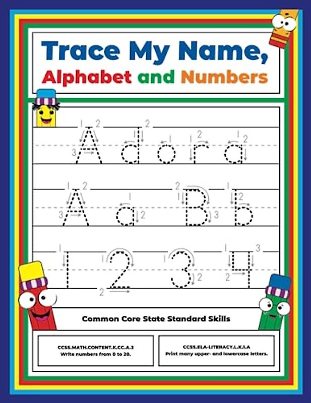 Trace My Name, Alphabet, and Numbers Workbook for Adora: Letter and Number Tracing with Arrow Guides and Start Dots