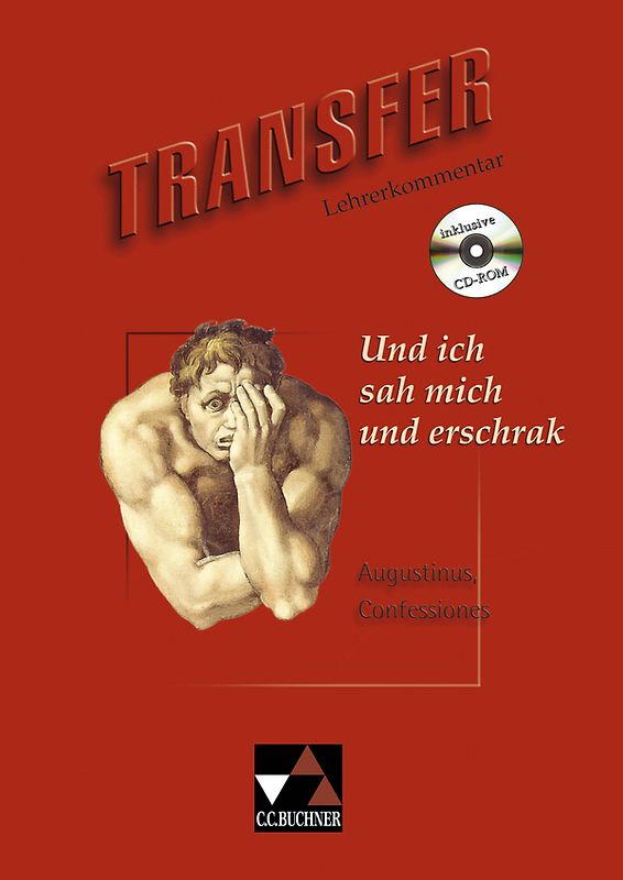 Transfer. Die Lateinlektüre / Und ich sah mich und erschrak LK